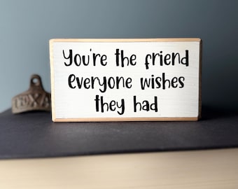 Funny Friend Wood Sign – Rustic Desk Decor, Gifts with Sayings