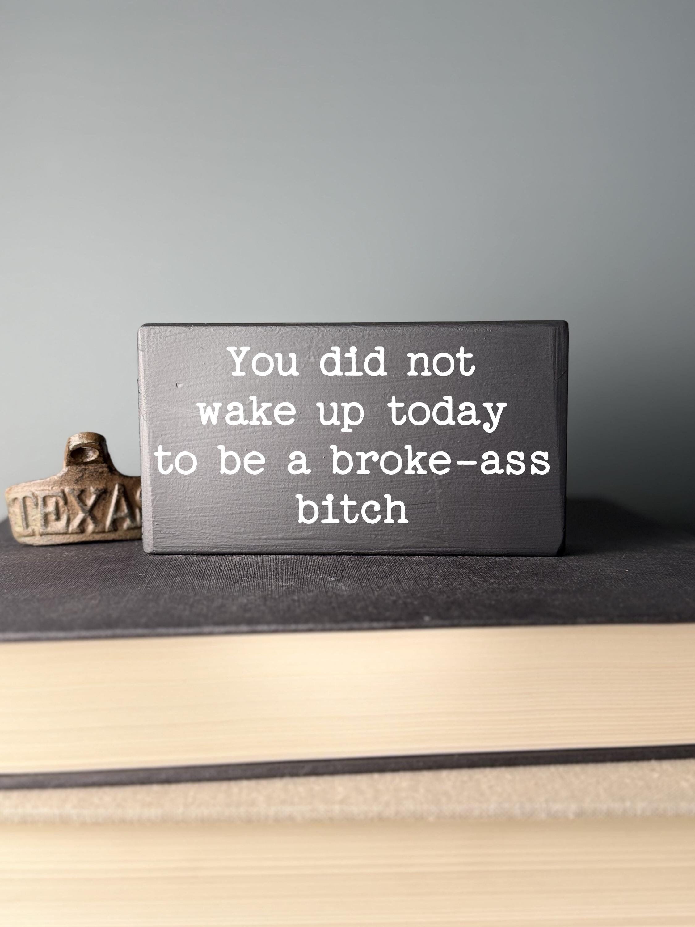 8oz Imma Broke Ass Bitch Stainless Steel Flask 8oz Imma Broke Ass Bitch Stainless Steel Flask