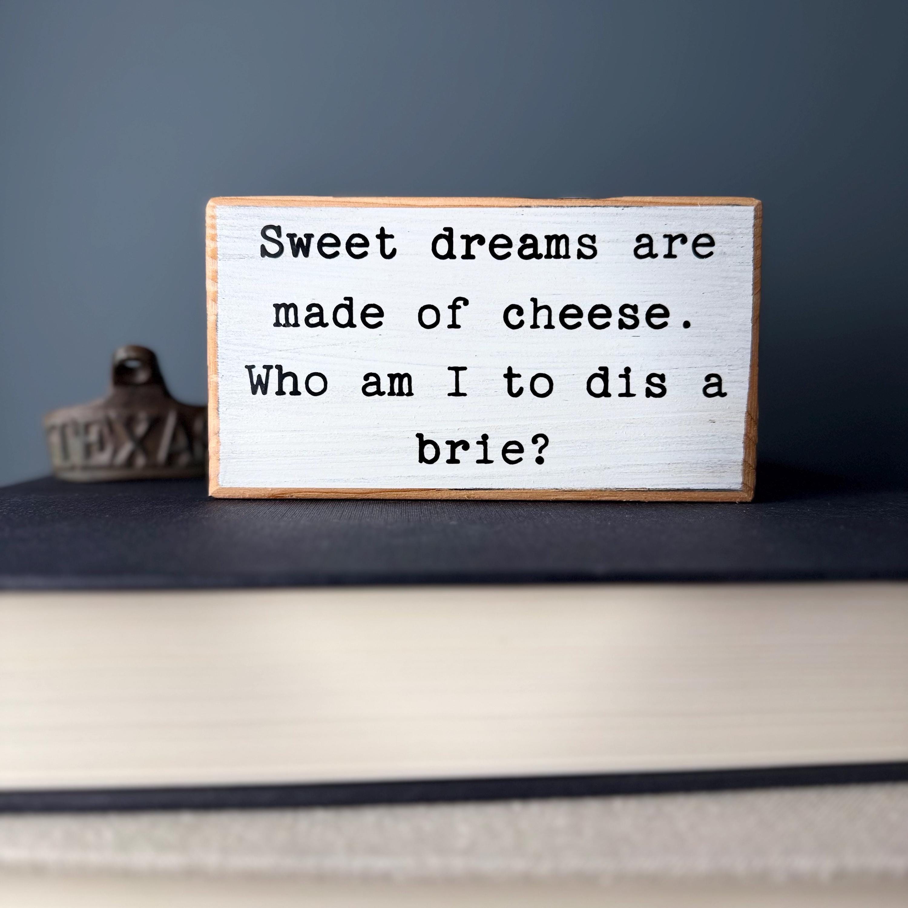 Funny Cheese Sign: Sweet Dreams Are Made of Cheese, Farmhouse Decor - Etsy
