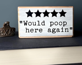 Funny Bathroom Wood Sign: Would Poop Here Again, 5 Stars