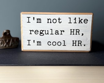Funny HR Wood Sign, Rustic Office Desk Decor