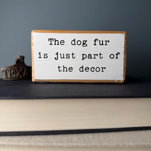 Funny Dog Fur Decor Sign – Rustic Wood Desk Decor