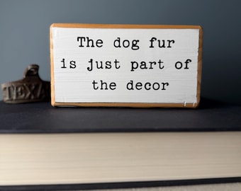 Funny Dog Fur Decor Sign – Rustic Wood Desk Decor