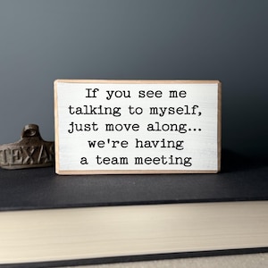 Funny Office Desk Wood Sign, Team Meeting in Progress