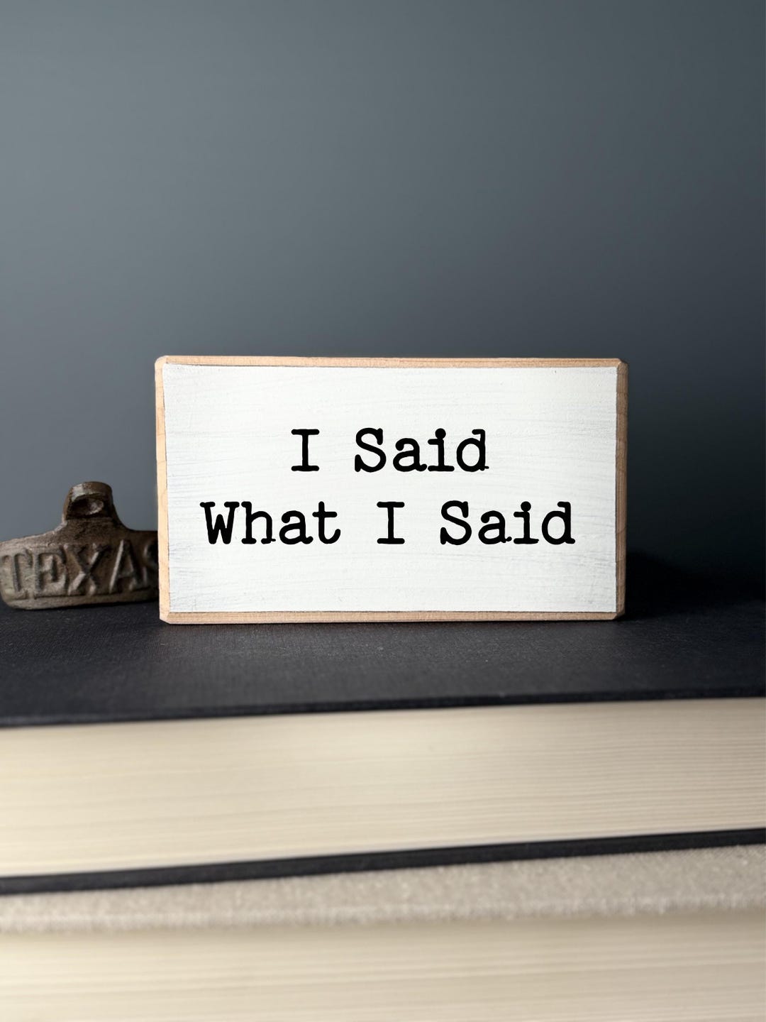 First Said Sign Sign Funny Wooden Sign – “I Said What I Said” Sassy Desk Sign, Coworker Gift ...