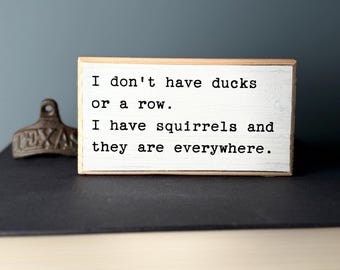 Squirrels Everywhere Wood Sign - Funny Office Desk Decor
