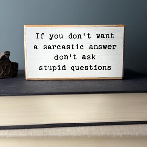 Sarcastic Answer Wood Sign – Funny Office Decor