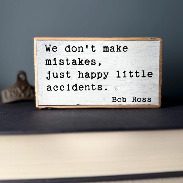 Bob Ross Quote Wooden Sign, Happy Little Accidents Shelf Sitter