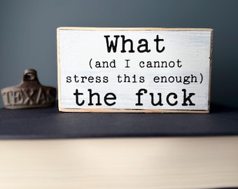 Funny Desk Wood Sign – Office Cubicle Quotes Shelf Sitter