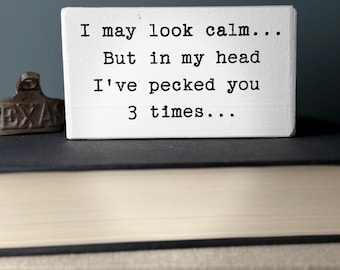 Funny Desk Wood Sign - "I may look calm..." Cubicle Decor