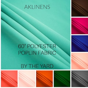 May include: A selection of 60-inch wide polyester poplin fabric in various colors, including teal, brown, pink, blue, peach, coral, pink, orange, green, and gray. The fabric is sold by the yard.  AKLINENS 60" POLYESTER POPLIN FABRIC BY THE YARD