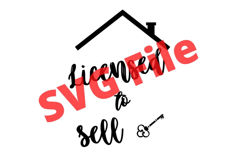 Download Real Estate Licensed to Sell SVG files SVG Files for ...
