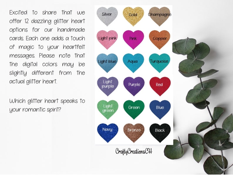 May include: A chart of 12 glitter heart colors for handmade cards. The colors include silver, gold, champagne, light pink, pink, copper, light blue, aqua, turquoise, light purple, purple, red, light green, green, blue, navy, bronze, and black.