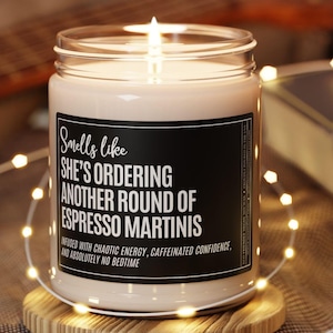 Smells Like She&#39;s Ordering Espresso Martinis Candle, Funny Cute Gift for Best Friend, Martini Lover Bar Decor, Coffee and Tini Time Present