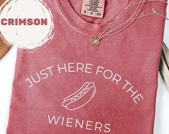 Hot Dog Lover TShirt, Wiener Funny Summer Shirt, Hotdog Meme Food Comfort Colors Tee, Sarcastic Tailgate Party Shirt, Here for the Wieners
