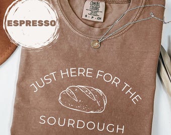 Sourdough Lover Comfort Colors TShirt, Bread Maker Cute Foodie Gift, Funny Baking Shirt, Breadmaking Foodie Carb Lover Shirt