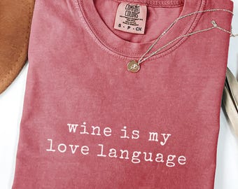 Wine Lover TShirt Comfort Colors Wine Apparel Gift, Funny Wine Tasting Party Tee, Winery Alcohol Humor Tee, Vineyard Tasting Day Shirt
