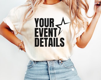 Custom Comfort Colors Bulk TShirts, Personalized Corporate Logos, Company Retreat Event Name Date Location, Custom Your Details Added Shirt