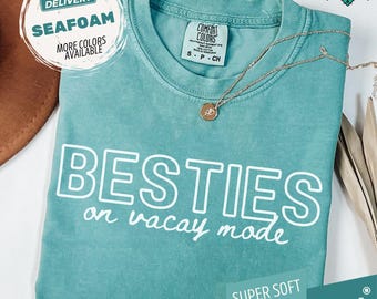 Besties On Vacay Mode Comfort Colors Shirt, Best Friends Trip Summer Vacation Tee, Womens Bestie Beach Travel Tops, Matching BFF Shirts