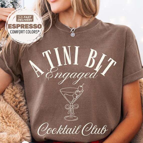 Tini Bit Engaged TShirt, Fiancee Engagement Gift Bride to Be Shirt, Engaged Girl Summer Martini Cocktail Club Tee, Tini Time Comfort Colors