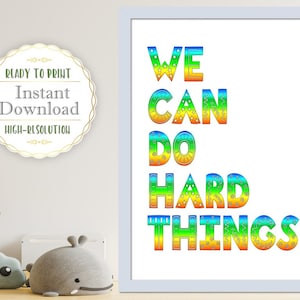 We Can Do Hard Things, Positive Affirmation Wall Art, Motivational Poster, Classroom Decor, Growth Mindset, Kids Playroom, Digital Download