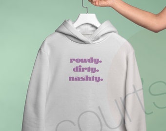 Rowdy Dirty Nashty, Bachelorette Png, Bachelorette Koozies, Shirts, Signs, PNG Cut File, Sublimation PNG
