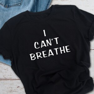 I Can&#39;t Breathe Shirt