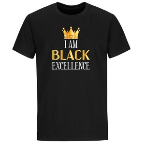 I am black excellence shirt