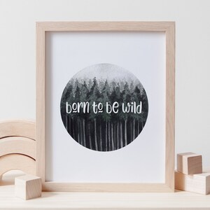 Born to be Wild Nursery Print, Nursery Decor, Nursery Forest Print, Nursery Wall Art, Forest Printable, Woods Print, Large Print, Poster