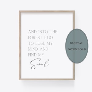 JOHN MUIR QUOTE - Nature Quote Print - Into the Forest I Go Print - Wall Quote Prints - Digital Download - Nature Lover Gift - Art Print