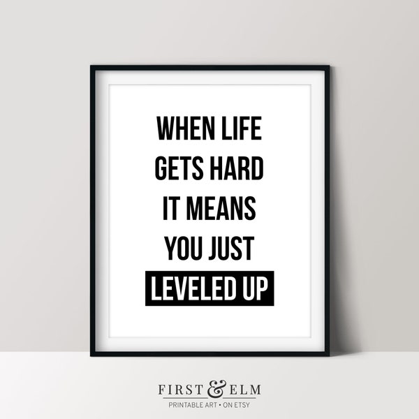 When Life Gets Hard You Just Leveled Up, Funny Inspirational Saying, Printable Gamer Gifts