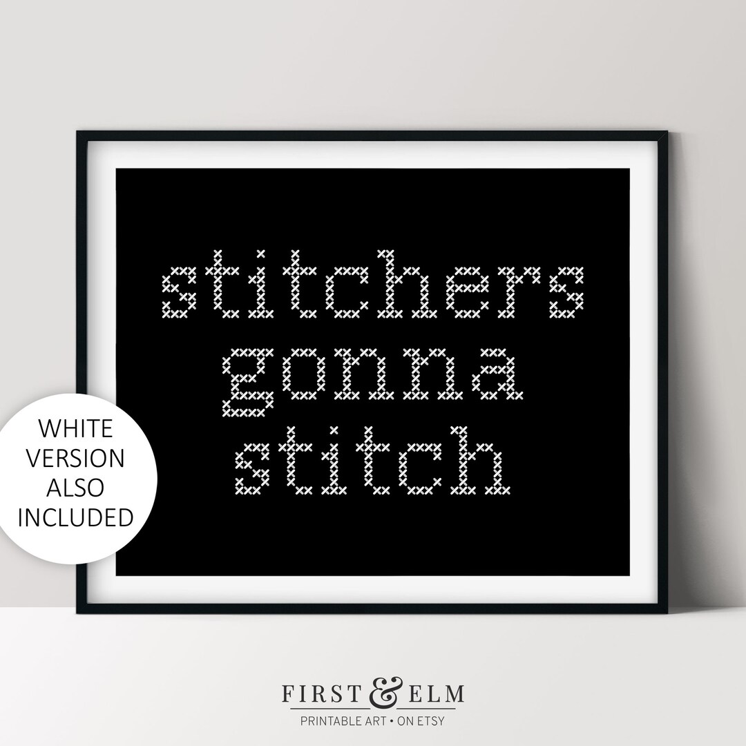 Stitchers Gonna Stitch, lustiger Kreuzstich Spruch, Bastelraum Dekor