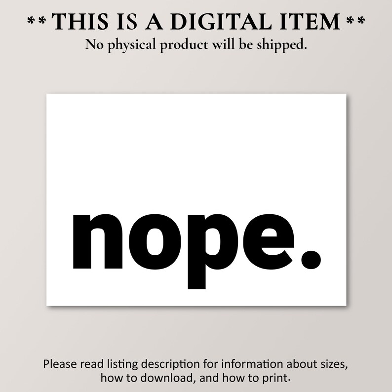 May include: A printable digital download of a white background with the word "nope" in black bold text.