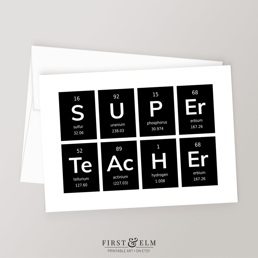Printable Super Teacher Greeting Card, Periodic Table of Elements, Unique Gifts for Chemistry ...