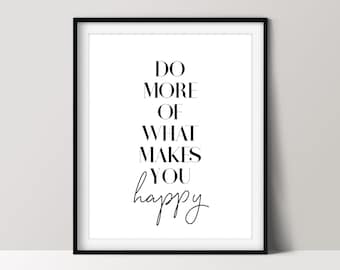 Do More of What Makes You Happy, Inspirational Quote Print, Home Office Décor, Printable Wall Art