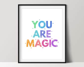 You Are Magic, Colorful Inspirational Saying Poster, Positive Affirmation, Printable Wall Art
