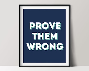 Prove Them Wrong Inspirational Poster, Motivational Quotes, Home Office Décor, Instant Download