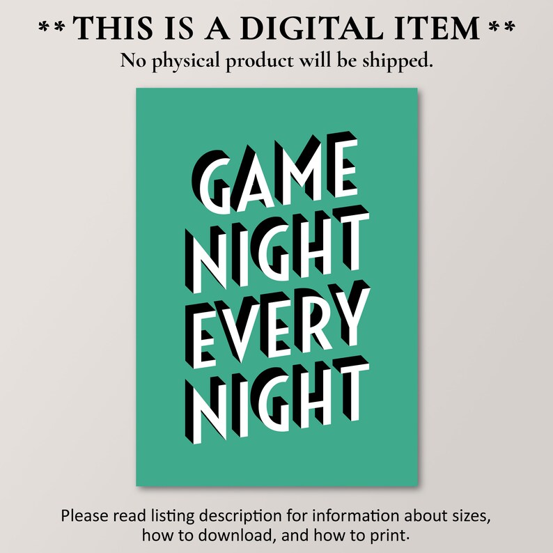 May include: A teal green printable poster with the text "GAME NIGHT EVERY NIGHT" in black and white 3D lettering.