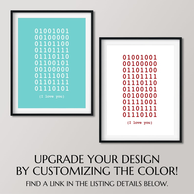May include: Two framed prints with the phrase "I love you" written in binary code. The print on the left has a turquoise background and white text. The print on the right has a white background and red text.