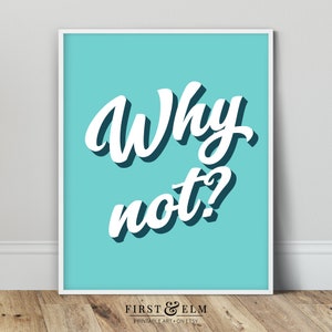 Why Not? Motivational Print, Home Office Décor, Positivity Poster ...