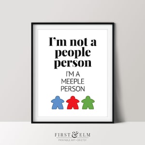 I’m Not a People Person, I’m a Meeple Person, Game Room Décor, Unique Nerd Gifts, Instant Download