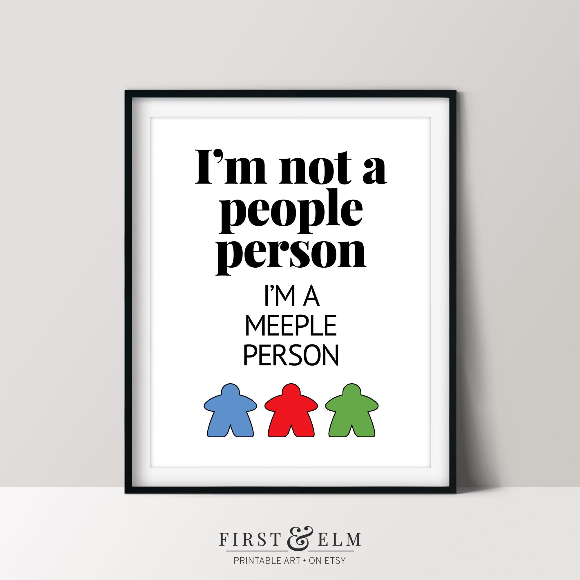 I’m Not a People Person, I’m a Meeple Person, Game Room Décor, Unique Nerd Gifts, Instant Download