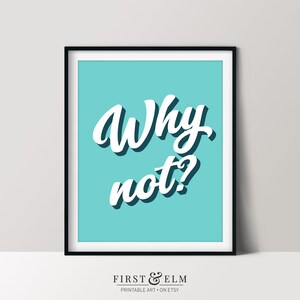 Why Not? Motivational Print, Home Office Décor, Positivity Poster, Printable Wall Art