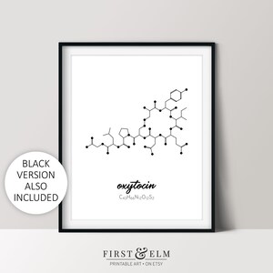 May include: Black and white printable art print of the chemical structure of oxytocin, a hormone, with the chemical formula C43H66N12O12S2. The print is framed in a black frame and has the text "oxytocin" and "FIRST & ELM" below the chemical structure.