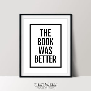 The Book Was Better, Book Nerd Poster, Home Library Décor, Printable Wall Art