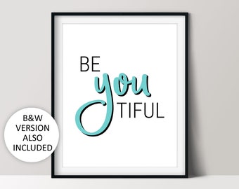 Be You Tiful Poster, Inspirational Décor, Gifts for Women, Instant Download