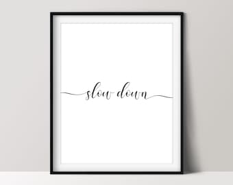 Slow Down Print, Self-Care Sayings, Black and White Minimalist Wall Art, Printable Download