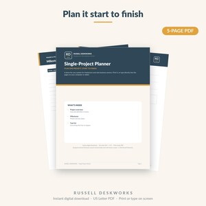 May include: A digital planner titled "Single-Project Planner" by Russell Deskworks. The planner is a 5-page PDF with a navy blue and gold header. The text "Plan it start to finish" is at the top. The planner includes project overview, milestones, and task list sections.