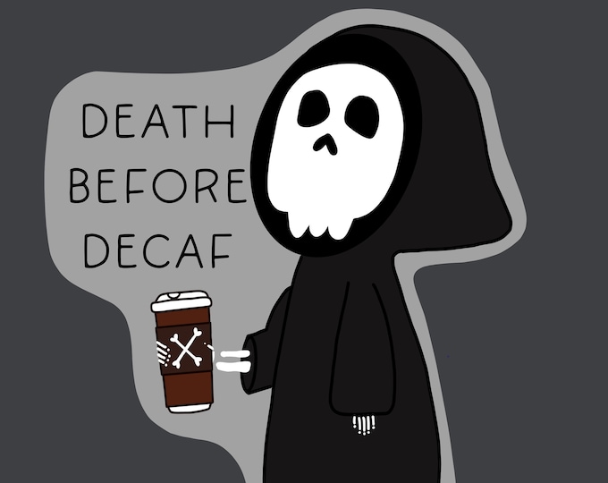 Death Before Decaf – Grim & Grounded