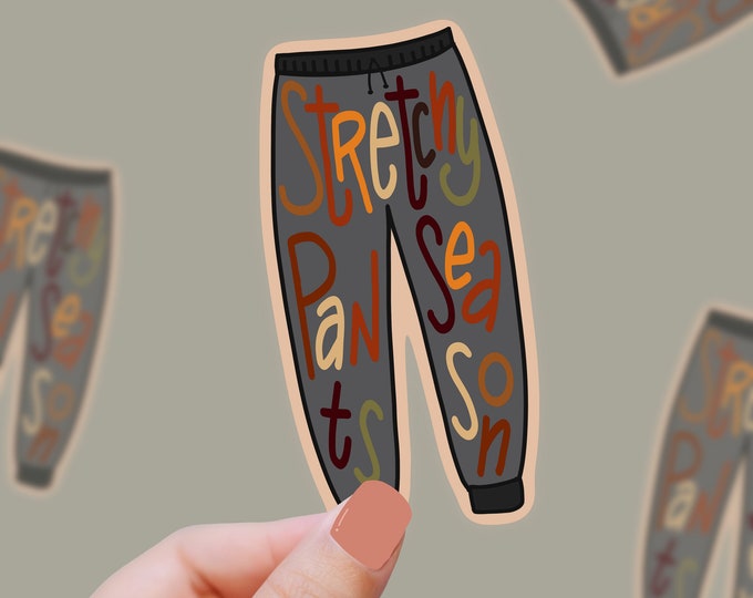 STRETCHY PANTS cute fall vinyl sticker